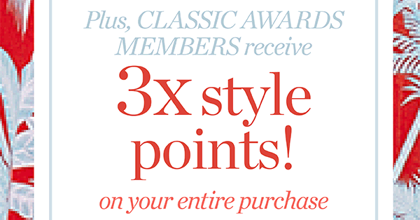 Plus, Classic Awards members receive 3X style points! Shop now.