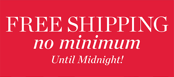 Enjoy free shipping no minimum until midnight! Shop now.