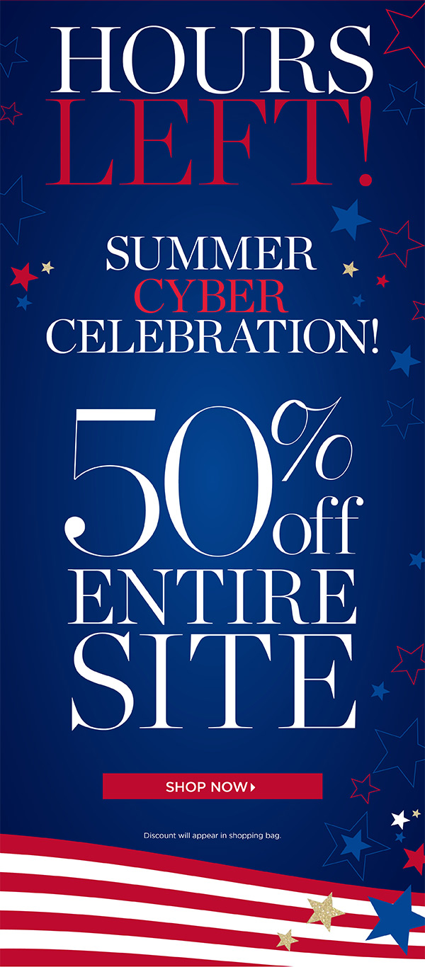 Hours Left! Summer Cyber Celebration 50% off Entire Site. Shop Now