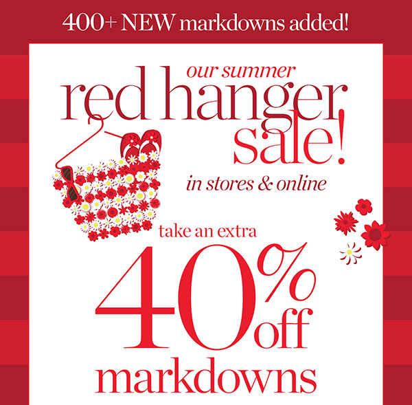 Our Summer Red Hanger Sale! Take an Extra 40% off Markdowns. Shop Sale