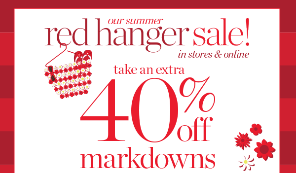 Our Summer Red Hanger Sale! Take an Extra 40% off Markdowns. Shop Sale