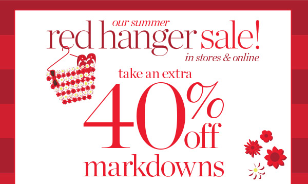 Our Summer Red Hanger Sale! Take an Extra 40% off Markdowns. Shop Sale