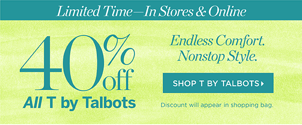 40% off All T by Talbots. Shop T by Talbots