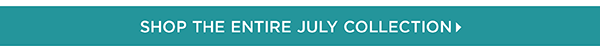 Shop the July Collection