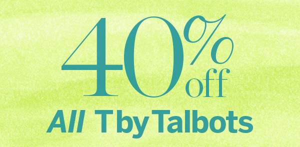 40% off All T by Talbots. Shop T by Talbots