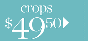 Crops $49.50 | Shop Now