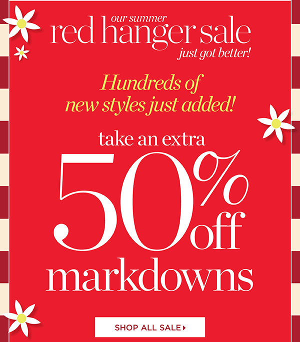 Our Summer Red Hanger Sale just got better! Take an extra 50% off Markdowns | Shop Sale