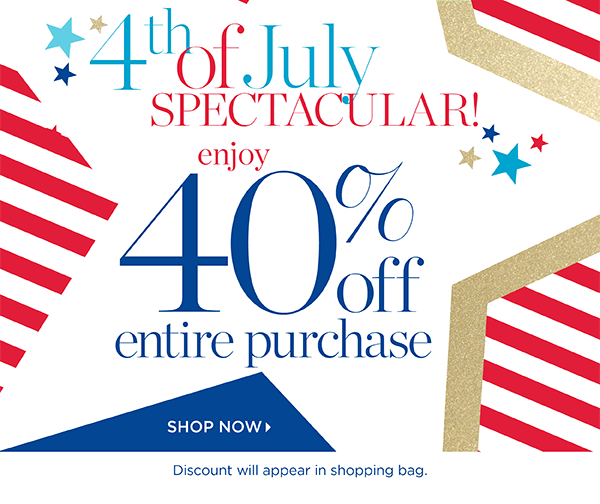 The 4th of July Spectacular! Enjoy 40% off entire purchase. Shop Now