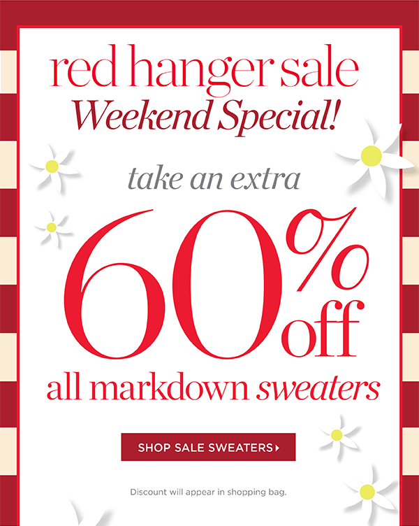 Red Hanger Sale Weekend Special! Take an extra 60% off all Markdown Sweaters | Shop Sale Sweaters