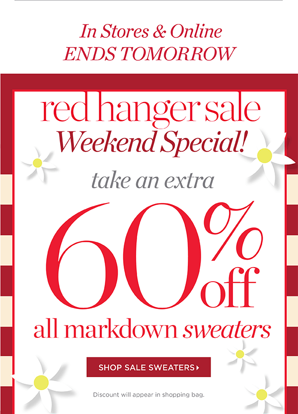 Ends Tomorrow. Red Hanger Sale Weekend Special! Take an extra 60% off all Markdown Sweaters | Shop Sale Sweaters