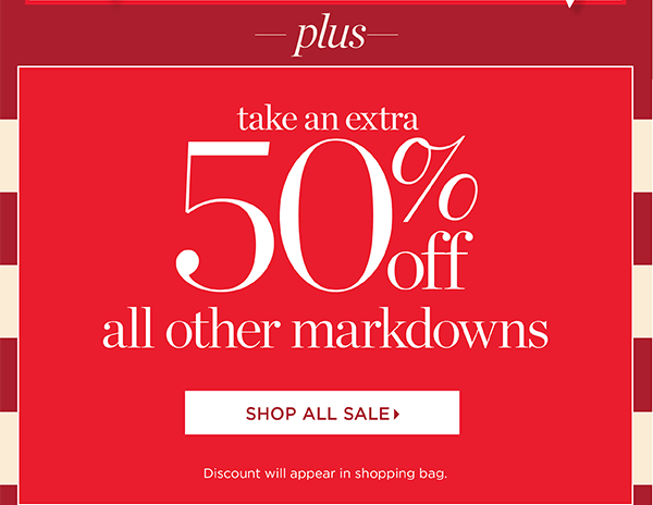 Plus, take an extra 50% off all other markdowns | Shop Sale