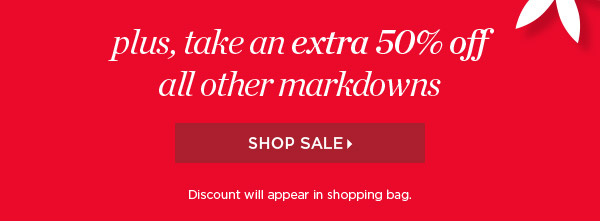 Plus, take an extra 50% off all other markdowns | Shop Sale