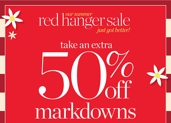 Our Summer Red Hanger Sale! Take an Extra 50% off Markdowns | Shop Sale