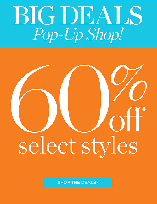 Big Deals Pop-Up Shop! 60% off Select Styles | Shop the Deals