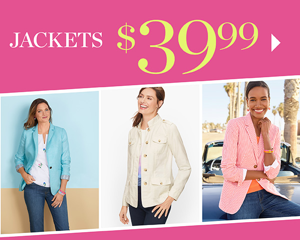 Jackets $39.99 | Shop Now
