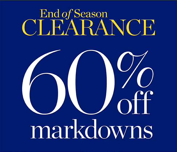End of Season Clearance 60% off Markdowns | Shop Sale