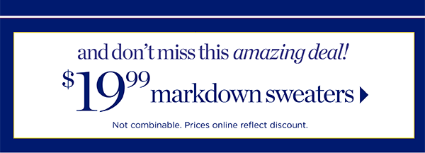And don't miss this amazing deal! $19.99 markdown sweaters | Shop Now