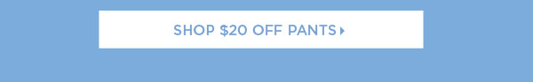 Enjoy $20 off pants & Jeans (regular price) | Shop Pants