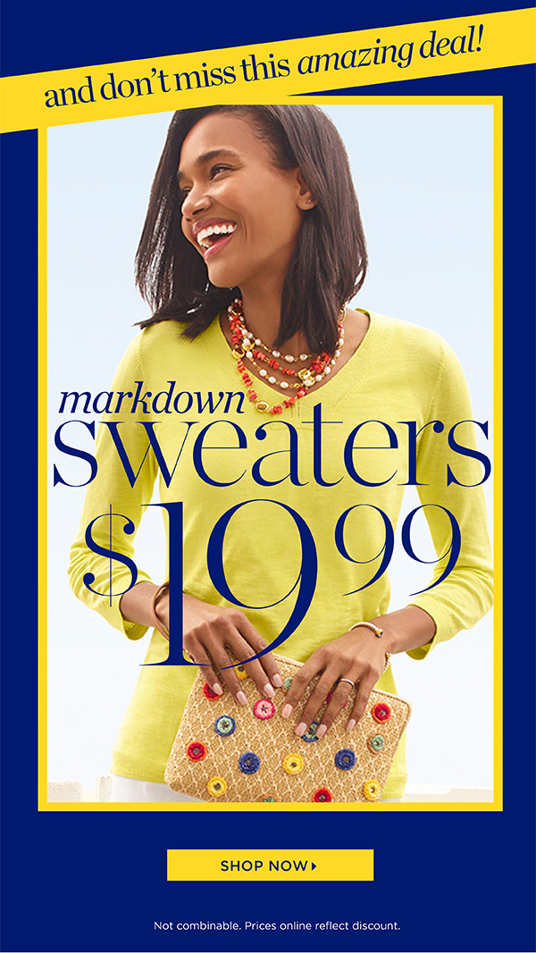 And don't miss this amazing deal! $19.99 markdown sweaters | Shop Now