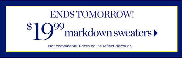 And don't miss this amazing deal! $19.99 markdown sweaters | Shop Now