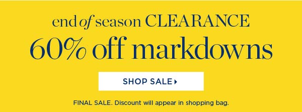 End of Season Clearance. 60% off markdowns. Shop Sale
