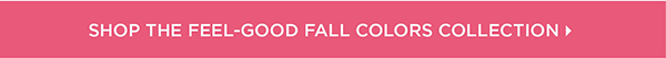 Shop The Feel-Good Fall Colors Collection