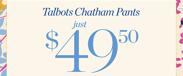 In-store exclusive! Talbots Chatham Pants just $49.50 | Find a Store