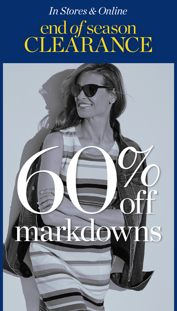 End of Season Clearance. 60% off markdowns. Shop Sale