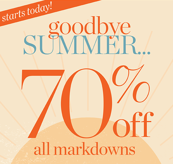 Goodbye Summer 70% all markdowns | Shop All Sale