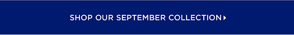 Shop our September Collection