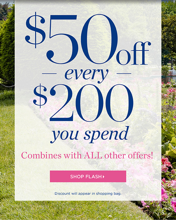 $50 off every $200 you spend. Combines with ALL other offers! Shop Flash