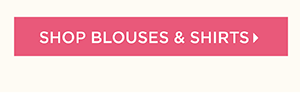 Shop Blouses & Shirts
