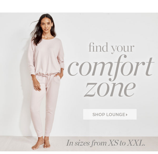 Find your comfort zone. Shop Lounge