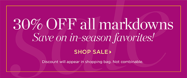 30% off all markdowns. Shop Sale