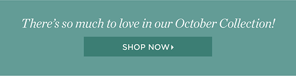 Shop our October Collection