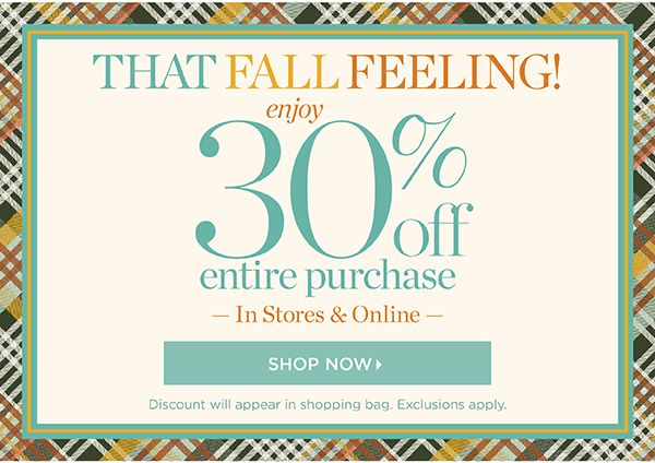 In Stores & Online. Enjoy 30% off entire purchase | Shop New Arrivals