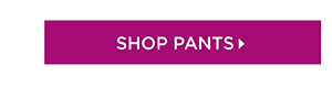 Shop Pants