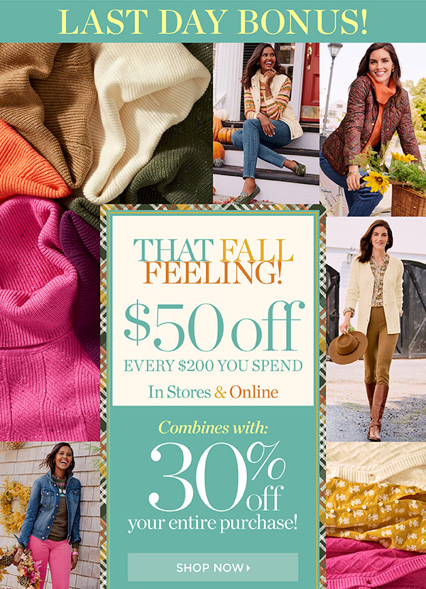 Last Day Bonus! $50 off every $200. Combines with 30% off your entire purchase | Shop Now