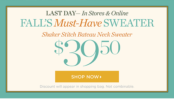 In Stores & Online Fall's Must-Have Sweater Shaker Stitch Bateau Neck Sweater $39.50 | Shop Now