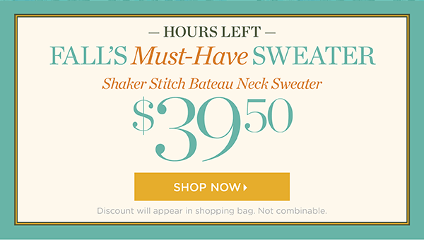 Hours Left! Fall's Must-Have Sweater Shaker Stitch Bateau Neck Sweater $39.50 | Shop Now