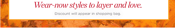 Fall Super Sale. All Markdowns 50% off two or more. Or 40% off one. Shop Sale