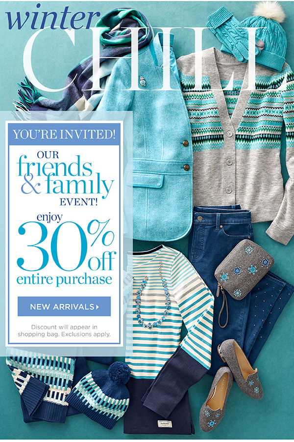 You're Invited! Our Friends & Family Event. Enjoy 30% off Entire Purchase. Shop New Arrivals