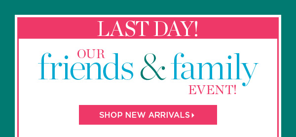 Last Day! Our Friends & Family Event. 40% off one item (regular price) plus 30% off everything else! Use Code: WARM | Shop New Arrivals