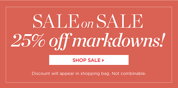 25% off Markdowns. Shop Sale