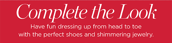 Complete the Look! Shop Accessories