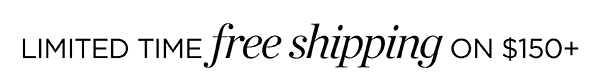 Limited Time! Free Shipping on $150+