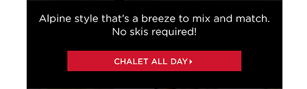 Chalet All Day