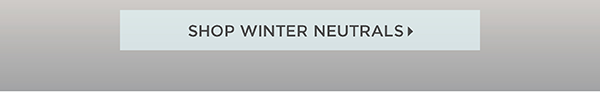 Shop Winter Neutrals