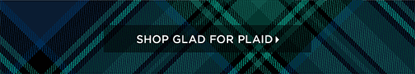Shop Glad for Plaid Collection