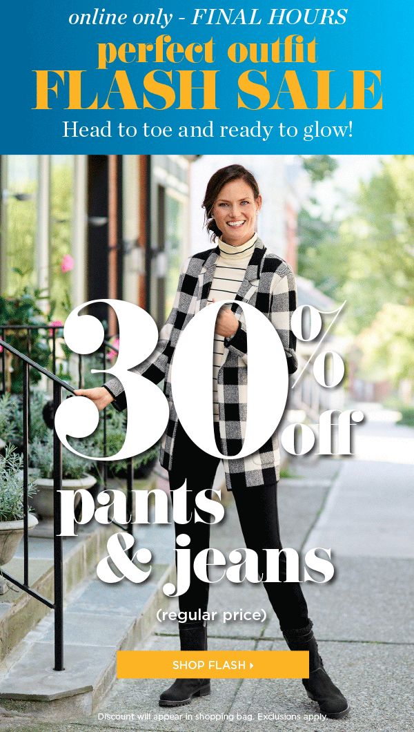 Online Only - Final Hours. 30% off Pants & Jeans (regular price) | Shop Flash
